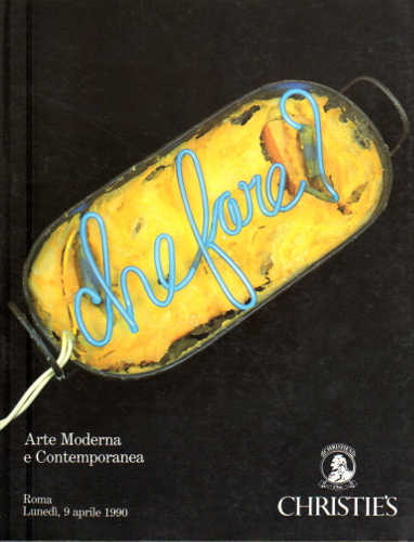 Catalogo di Asta: Christie's. Roma - Arte Moderna e Contemporanea. 9 aprile 1990 Catalogo di Asta: Christie's. Roma - Arte Moderna e Contemporanea. 9 aprile 1990