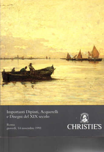 Catalogo di Asta Christie's. Roma - Importanti Dipinti, Acquarelli e Disegni del XIX secolo. 14 novembre 1991