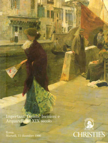 Catalogo di Asta Christie's. Roma - Importanti Dipinti, Incisioni e Acquarelli del XIX secolo. 11 dicembre 1990