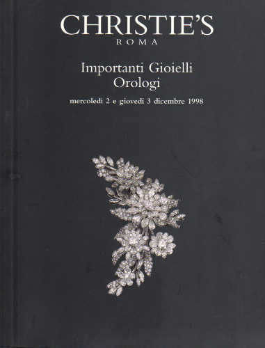 Catalogo di Asta Christie's. Roma - Importanti Gioielli e orologi. 2 e 3 dicembre 1998