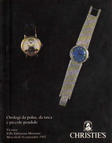 Catalogo di Asta Christie's. Vicenza - Orologi da polso, da tasca e piccole pendole. 16 settembre 1992