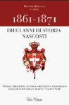 1861 1871 dieci anni storia nascosti michele bisceglie