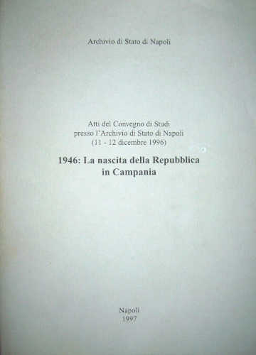 1946: LA NASCITA DELLA REPUBBLICA IN CAMPANIA - AA.VV.