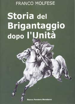 STORIA DEL BRIGANTAGGIO DOPO L'UNITA' - Franco Molfese