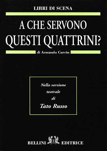 A CHE SERVONO QUESTI QUATTRINI? - Armando Curcio libro A CHE SERVONO QUESTI QUATTRINI? - Armando Curcio
