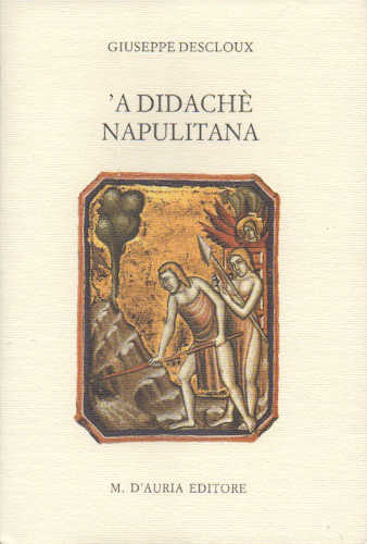 'A DIDACHÈ NAPULITANA ovvero la "Dottrina degli Apostoli" in napoletano - Giuseppe Descloux 