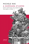 a_dismisura_d_uomo Feste e spettacoli del barocco tra Napoli e Roma a_dismisura_d_uomo Feste e spettacoli del barocco tra Napoli e Roma