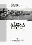'A LENGA TURRESE. Grammatica e dizionario torrese - Salvatore Argenziano
'A LENGA TURRESE. Grammatica e dizionario torrese - Salvatore Argenziano