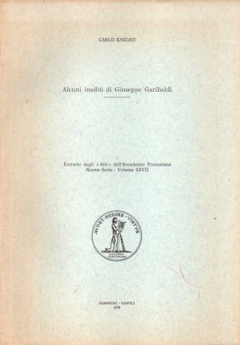 ALCUNI INEDITI DI GIUSEPPE GARIBALDI - Carlo Knight ALCUNI INEDITI DI GIUSEPPE GARIBALDI - Carlo Knight