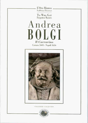 ANDREA BOLGI, il "Carrarino". (Carrara 1605 - Napoli 1656)