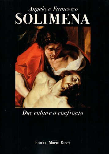 ANGELO E FRANCESCO SOLIMENA. Due culture a confronto - AA.VV. libro ANGELO E FRANCESCO SOLIMENA. Due culture a confronto - AA.VV.
