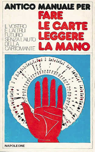 ANTICO MANUALE PER FARE LE CARTE LEGGERE LA MANO - AA.VV. ANTICO MANUALE PER FARE LE CARTE LEGGERE LA MANO - AA.VV.