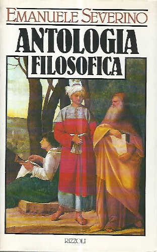 ANTOLOGIA FILOSOFICA - Emanuele Severino ANTOLOGIA FILOSOFICA - Emanuele Severino
