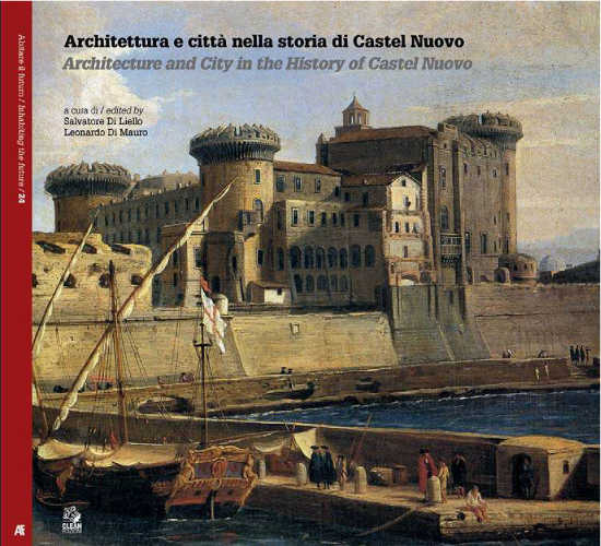 architettura e citta nella storia di castel nuovo salvatore di liello leonardo di mauro architettura e citta nella storia di castel nuovo salvatore di liello leonardo di mauro