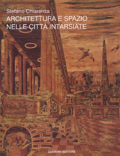 ARCHITETTURA E SPAZIO NELLE CITTÀ INTARSIATE - Stefano Chiarenza