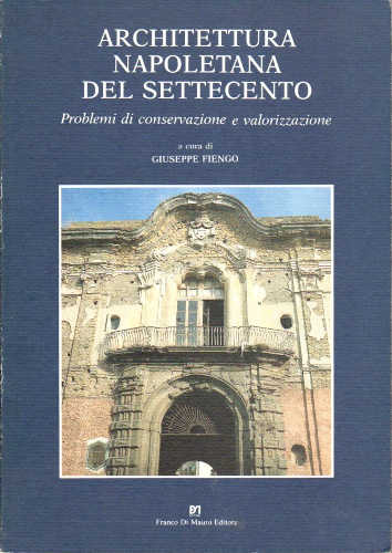 ARCHITETTURA NAPOLETANA DEL SETTECENTO - Giuseppe Fiengo ARCHITETTURA NAPOLETANA DEL SETTECENTO - Giuseppe Fiengo