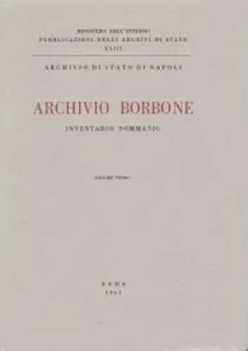 ARCHIVIO BORBONE - Volume II. Inventari. A cura di Amelia Gentile libro ARCHIVIO BORBONE - Volume II. Inventari. A cura di Amelia Gentile