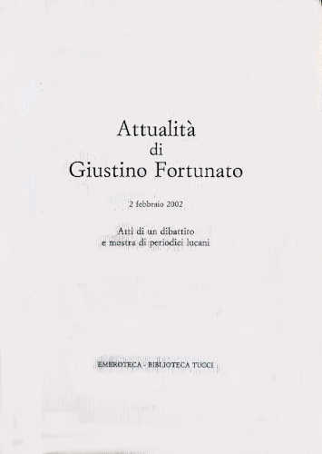 ATTUALITÀ DI GIUSTINO FORTUNATO - A cura di Emeroteca-Biblioteca Tucci
