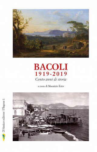 BACOLI 1919-2019. Cento anni di storia - A cura di Maurizio Erto libro BACOLI 1919-2019. Cento anni di storia - A cura di Maurizio Erto