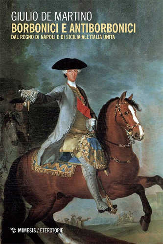 borbonici e antiborbonici giulio de martino borbonici e antiborbonici giulio de martino