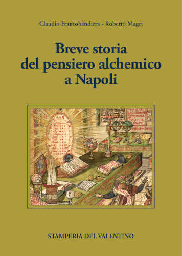 BREVE STORIA DEL PENSIERO ALCHEMICO A NAPOLI - Claudio Francobandiera, Roberto Magri