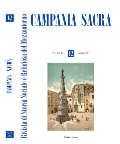  CAMPANIA SACRA. Rivista di Storia Sociale e Religiosa del Mezzogiorno Volume 48 n. 1 - 2 Anno 2017