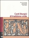 CANTI LITURGICI DI TRADIZIONE ORALE. Con 3 CD Audio - Piero G. Arcangeli, Roberto Leydi, Renato Morelli, Pietro Sassu