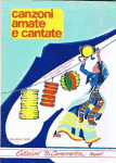 CANZONI AMATE E CANTATE. Volume 2. Testi e spartiti per chitarra (o fisarmonica) e canto