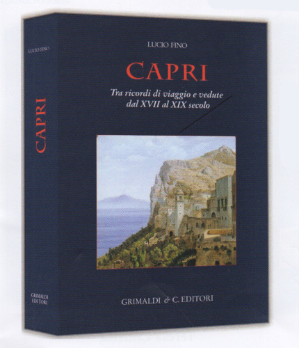 CAPRI. Tra ricordi di viaggio e vedute dal XVII al XIX secolo - Lucio Fino (Ed. 2020)