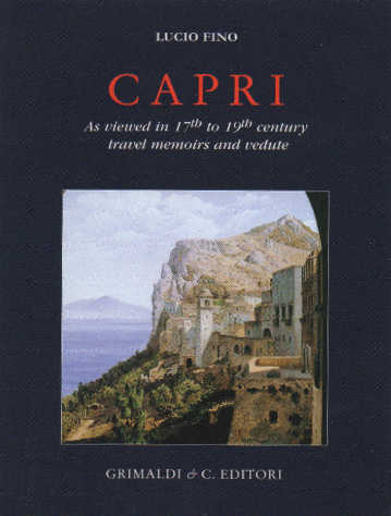 CAPRI As reviewed in 17th to 19th century travel memories and vedute - Lucio Fino