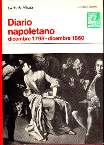 DIARIO NAPOLETANO. Dicembre 1798 - Dicembre 1860 - Carlo de Nicola, Paolo Ricci