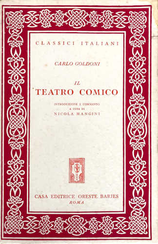 Carlo Goldoni - IL TEATRO COMICO - A cura di Nicola Mangini