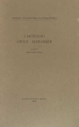 CARTEGGIO CROCE-SCHLOSSER - A cura di Karl-Egon Lonne