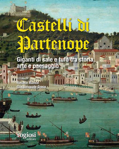 libro CASTELLI DI PARTENOPE. Giganti di sale e tufo tra storia, arte e passaggio - Rosario Bianco, Gianpasquale Greco libro CASTELLI DI PARTENOPE. Giganti di sale e tufo tra storia, arte e passaggio - Rosario Bianco, Gianpasquale Greco