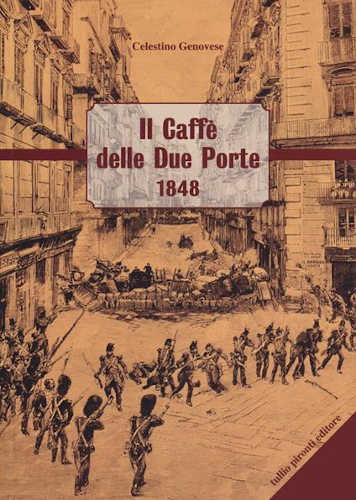 IL CAFFÉ DELLE DUE PORTE - Celestino Genovese IL CAFFÉ DELLE DUE PORTE - Celestino Genovese