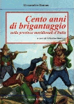  CENTO ANNI DI BRIGANTAGGIO NELLE PROVINCE MERIDIONALI D'ITALIA - Alessandro Dumas