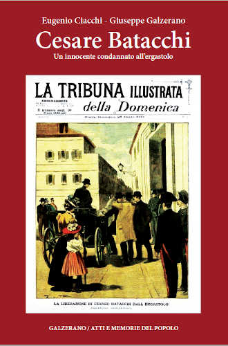 CESARE BATACCHI. Un innocente condannato all'ergastolo - Eugenio Ciacchi, Giuseppe Galzerano CESARE BATACCHI. Un innocente condannato all'ergastolo - Eugenio Ciacchi, Giuseppe Galzerano