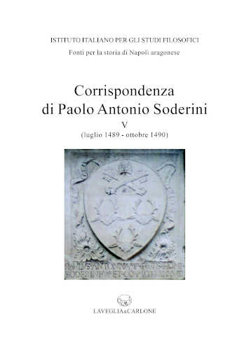 CORRISPONDENZA DI PAOLO ANTONIO SODERINI. V (luglio 1489-ottobre 1490). A cura di Francesca Trapani libro CORRISPONDENZA DI PAOLO ANTONIO SODERINI. V (luglio 1489-ottobre 1490). A cura di Francesca Trapani