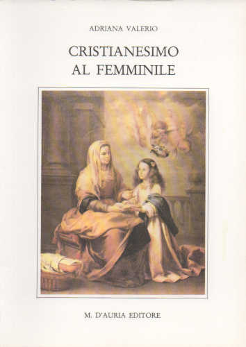 Adriana Valerio - CRISTIANESIMO AL FEMMINILE Adriana Valerio - CRISTIANESIMO AL FEMMINILE