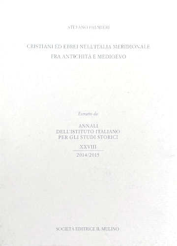 CRISTIANI ED EBREI NELL’ITALIA MERIDIONALE FRA ANTICHITÀ E MEDIOEVO - Stefano Palmieri