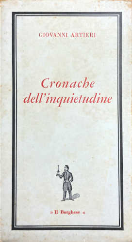 CRONACHE DELL'INQUIETUDINE - Giovanni Artieri