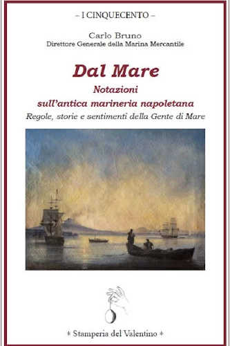 DAL MARE. Notazioni sull’antica marineria napoletana - Regole, storie e sentimenti della Gente di Mare - Carlo Bruno