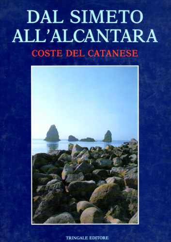 DAL SIMETO ALL'ALCANTARA. Coste del catanese. DAL SIMETO ALL'ALCANTARA. Coste del catanese.