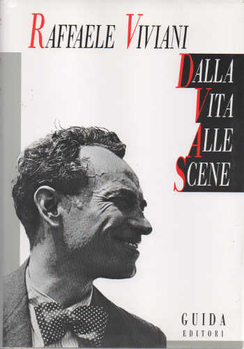 DALLA VITA ALLE SCENE - Raffaele Viviani DALLA VITA ALLE SCENE - Raffaele Viviani