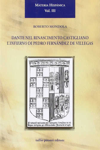DANTE NEL RINASCIMENTO CASTIGLIANO. L'INFIERNO DI PEDRO FERNÀNDEZ DE VILLEGAS - Roberto Mondola