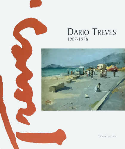 DARIO TREVES 1907 - 1978 - A cura di Salvatore Abita e Cynthia Burzi