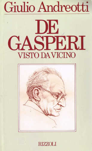 DE GASPERI visto da vicino - Giulio Andreotti DE GASPERI visto da vicino - Giulio Andreotti