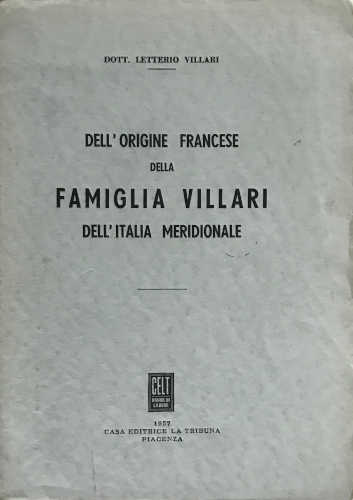DELL'ORIGINE FRANCESE DELLA FAMIGLIA VILLARI DELL'ITALIA MERIDIONALE - Letterio Villari