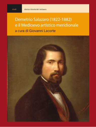 DEMETRIO SALAZARO (1822-1882) E IL MEDIOEVO ARTISTICO MERIDIONALE - Giovanni Lacorte