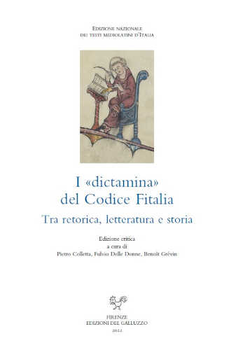 I «DICTAMINA» DEL CODICE FITALIA. Tra retorica, letteratura e storia - A cura di Pietro Colletta, Fulvio Delle Donne, Benoît Grévin. I «DICTAMINA» DEL CODICE FITALIA. Tra retorica, letteratura e storia - A cura di Pietro Colletta, Fulvio Delle Donne, Benoît Grévin.